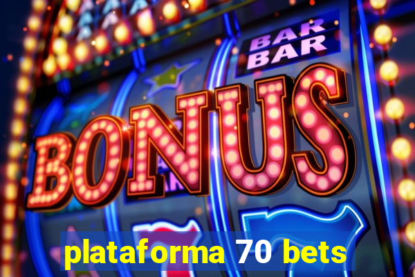 plataforma 70 bets